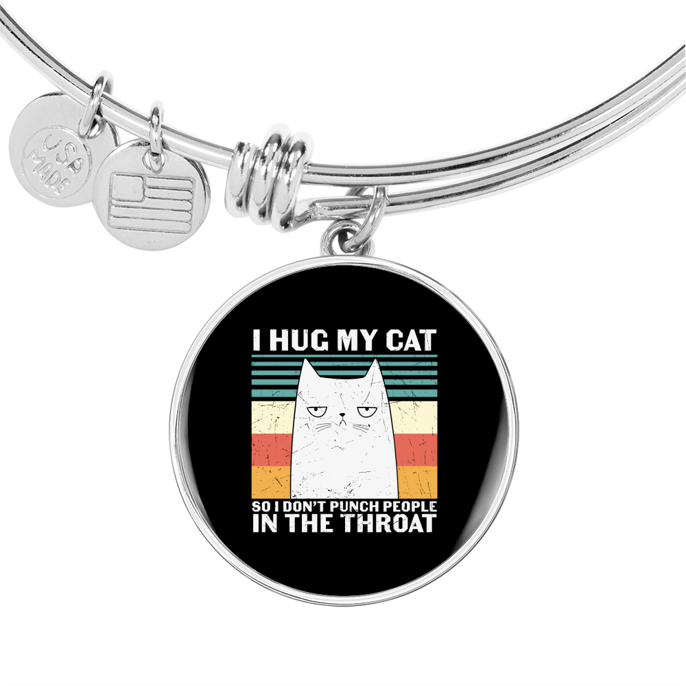 I Hug My Cat Bracelet Stainless Steel or 18k Gold Circle Bangle-Express Your Love Gifts
