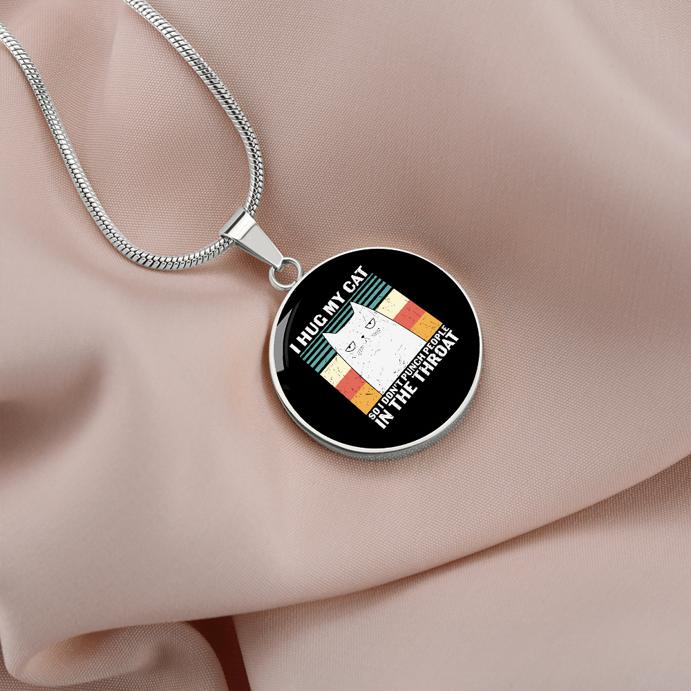 I Hug My Cat Circle Necklace Stainless Steel or 18k Gold 18-22"-Express Your Love Gifts