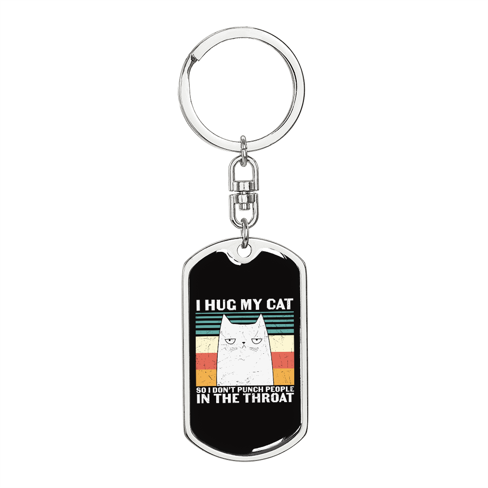 I Hug My Cat Keychain Stainless Steel or 18k Gold Dog Tag Keyring-Express Your Love Gifts