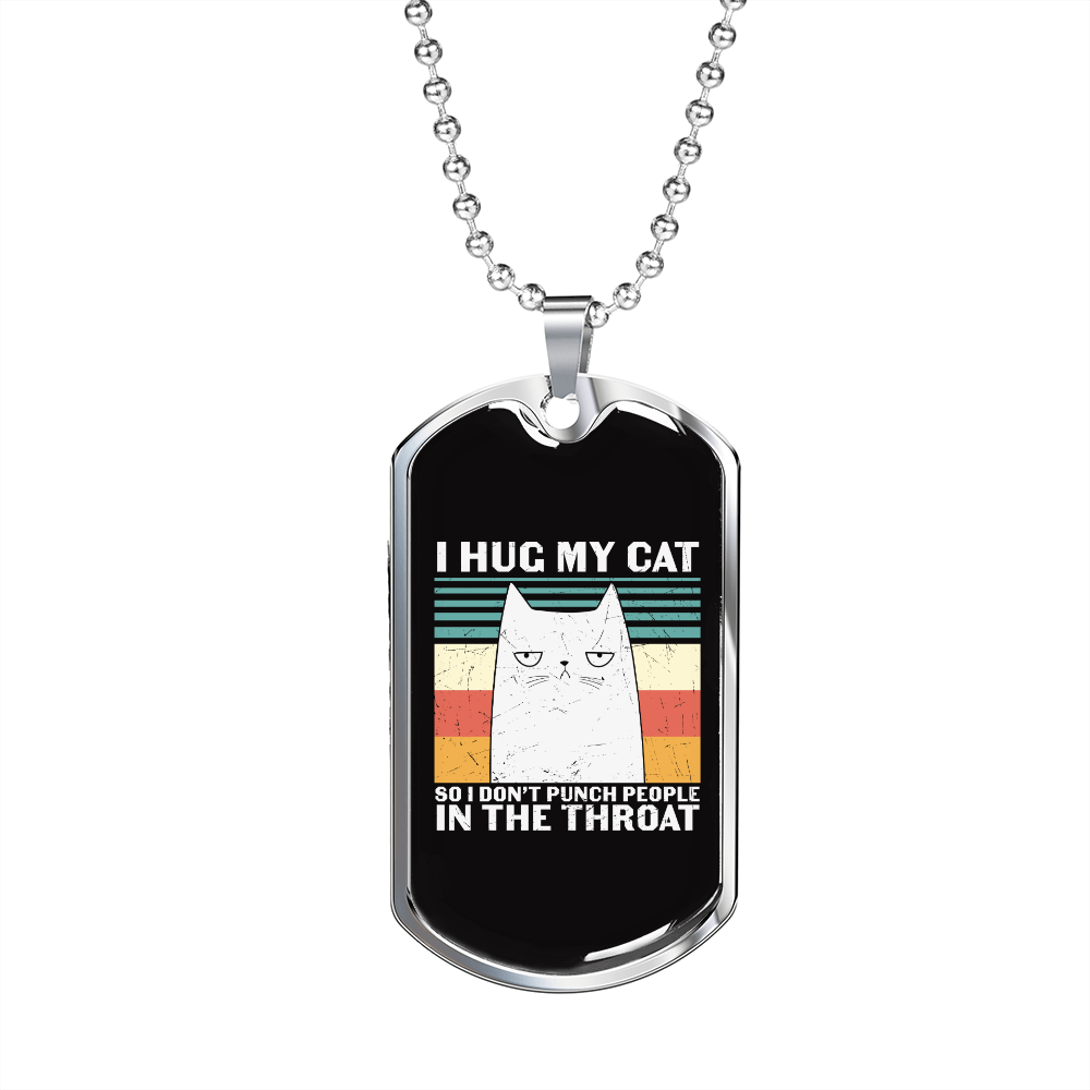 I Hug My Cat Necklace Stainless Steel or 18k Gold Dog Tag 24" Chain-Express Your Love Gifts