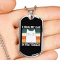 I Hug My Cat Necklace Stainless Steel or 18k Gold Dog Tag 24" Chain-Express Your Love Gifts