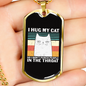 I Hug My Cat Necklace Stainless Steel or 18k Gold Dog Tag 24" Chain-Express Your Love Gifts
