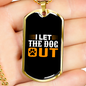 I Let The Dog Out Necklace Stainless Steel or 18k Gold Dog Tag 24" Chain-Express Your Love Gifts