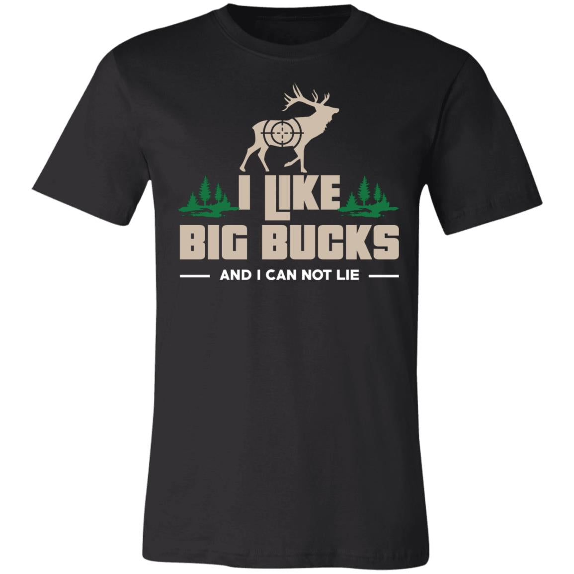 I Like Big Bucks Hunter Gift T-Shirt-Express Your Love Gifts