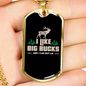 I Like Big Bucks Necklace Stainless Steel or 18k Gold Dog Tag 24" Chain-Express Your Love Gifts
