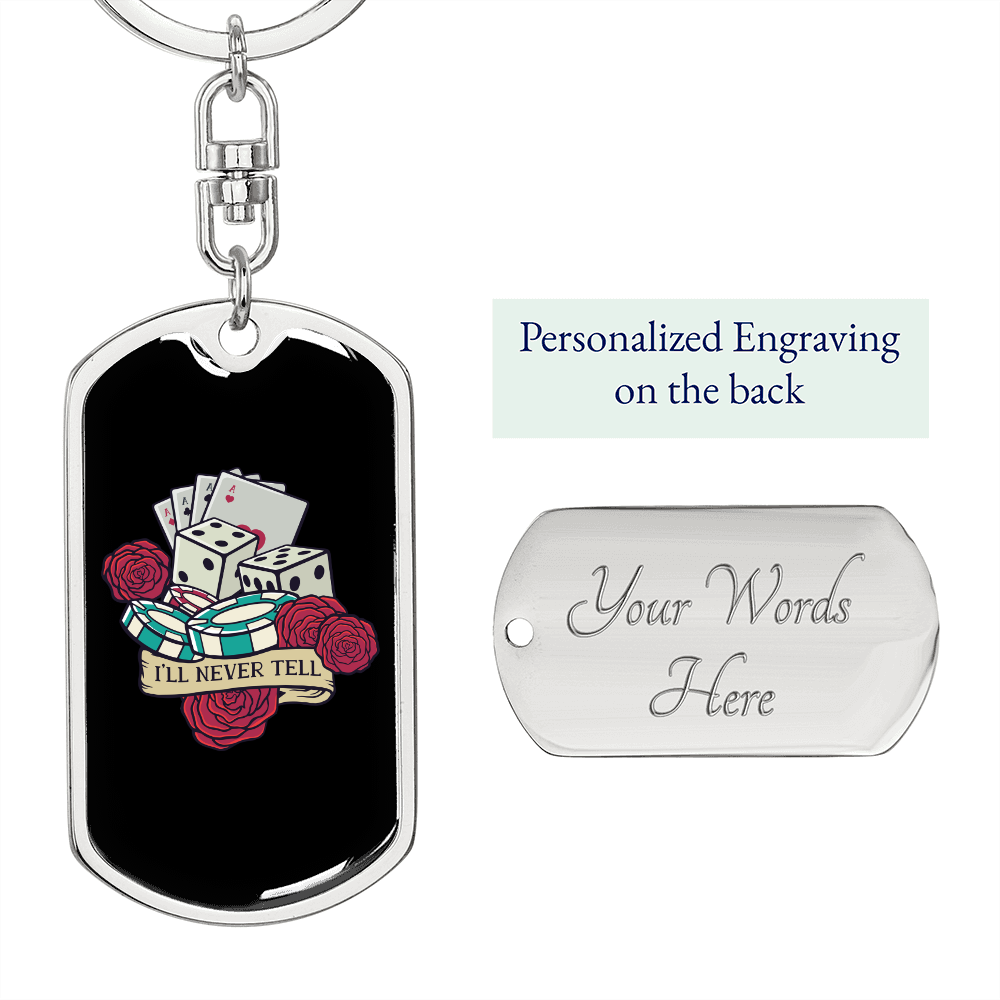 I'll Never Tell Gambler Keychain Stainless Steel or 18k Gold Dog Tag Keyring-Express Your Love Gifts