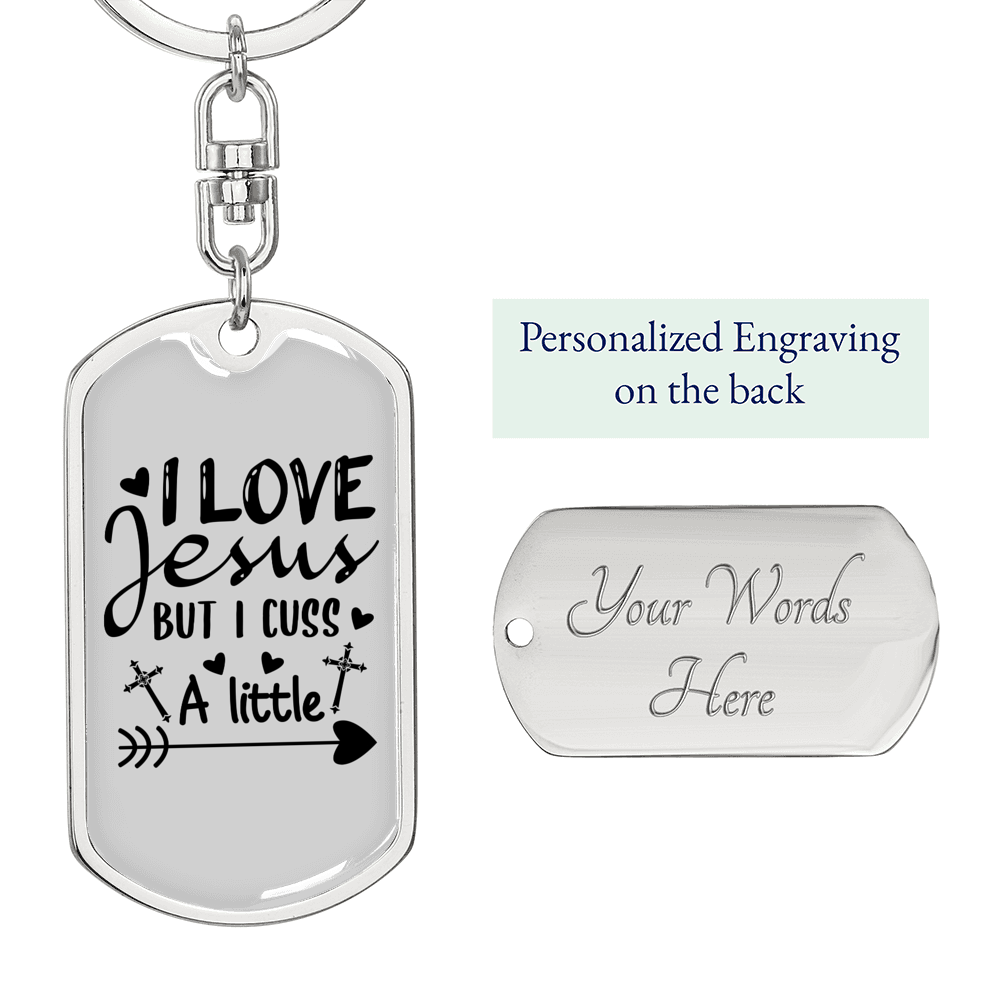 I Love Jesus But I Cuss Keychain Stainless Steel or 18k Gold Dog Tag Keyring-Express Your Love Gifts