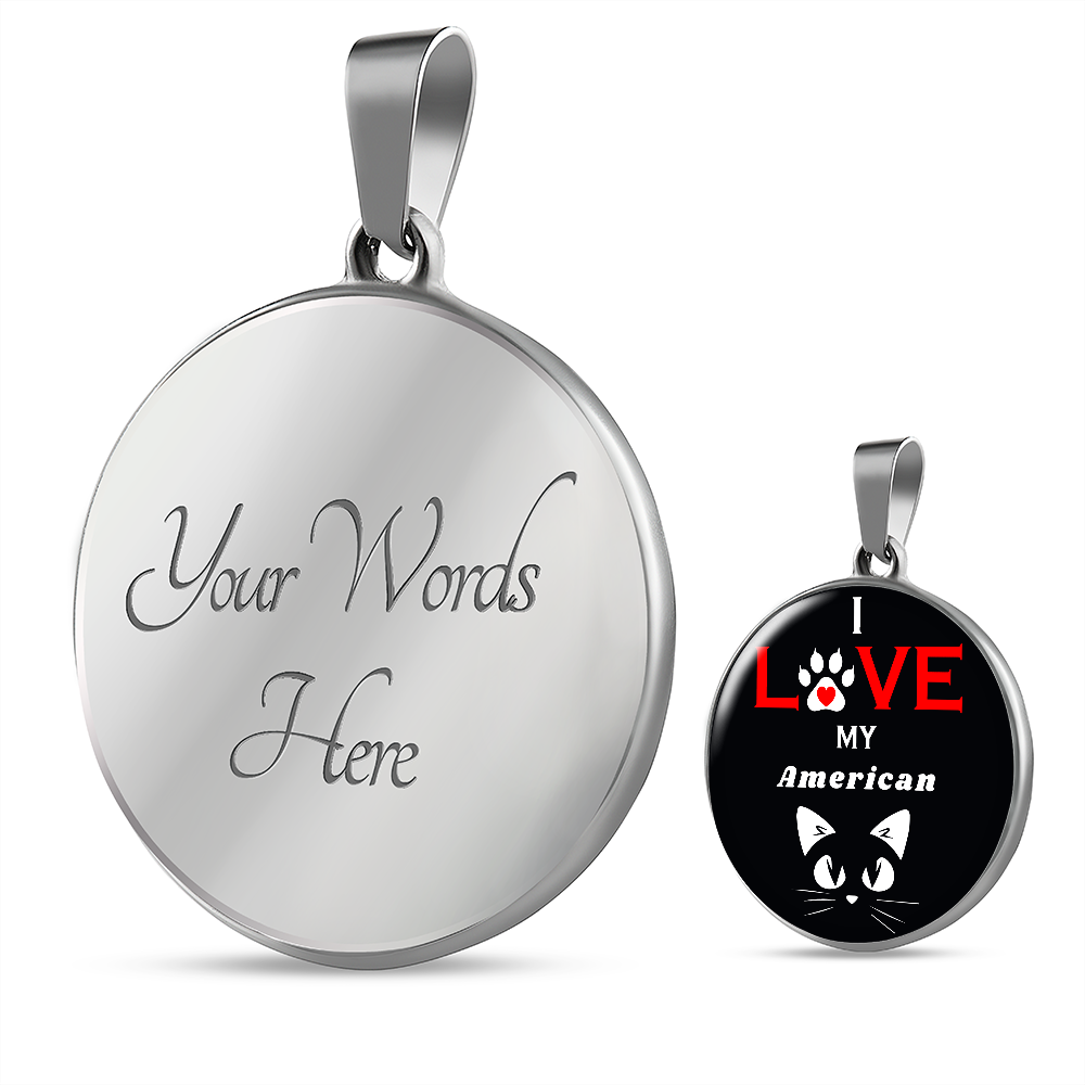 I Love My American Necklace Circle Pendant Stainless Steel or 18k Gold 18-22"-Express Your Love Gifts