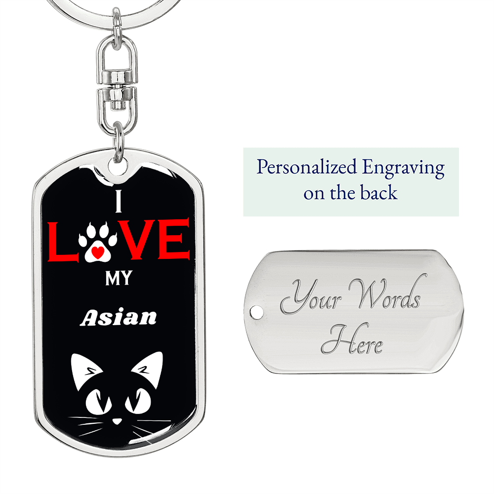 I Love My Asian Cat Keychain Stainless Steel or 18k Gold Dog Tag Keyring-Express Your Love Gifts