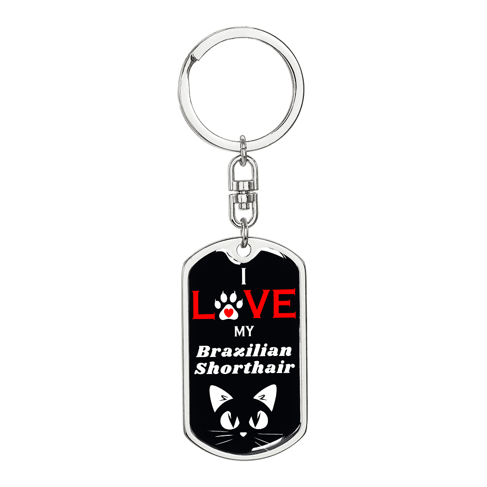I Love My Brazilian Shorthair Cat Keychain Stainless Steel or 18k Gold Dog Tag Keyring-Express Your Love Gifts