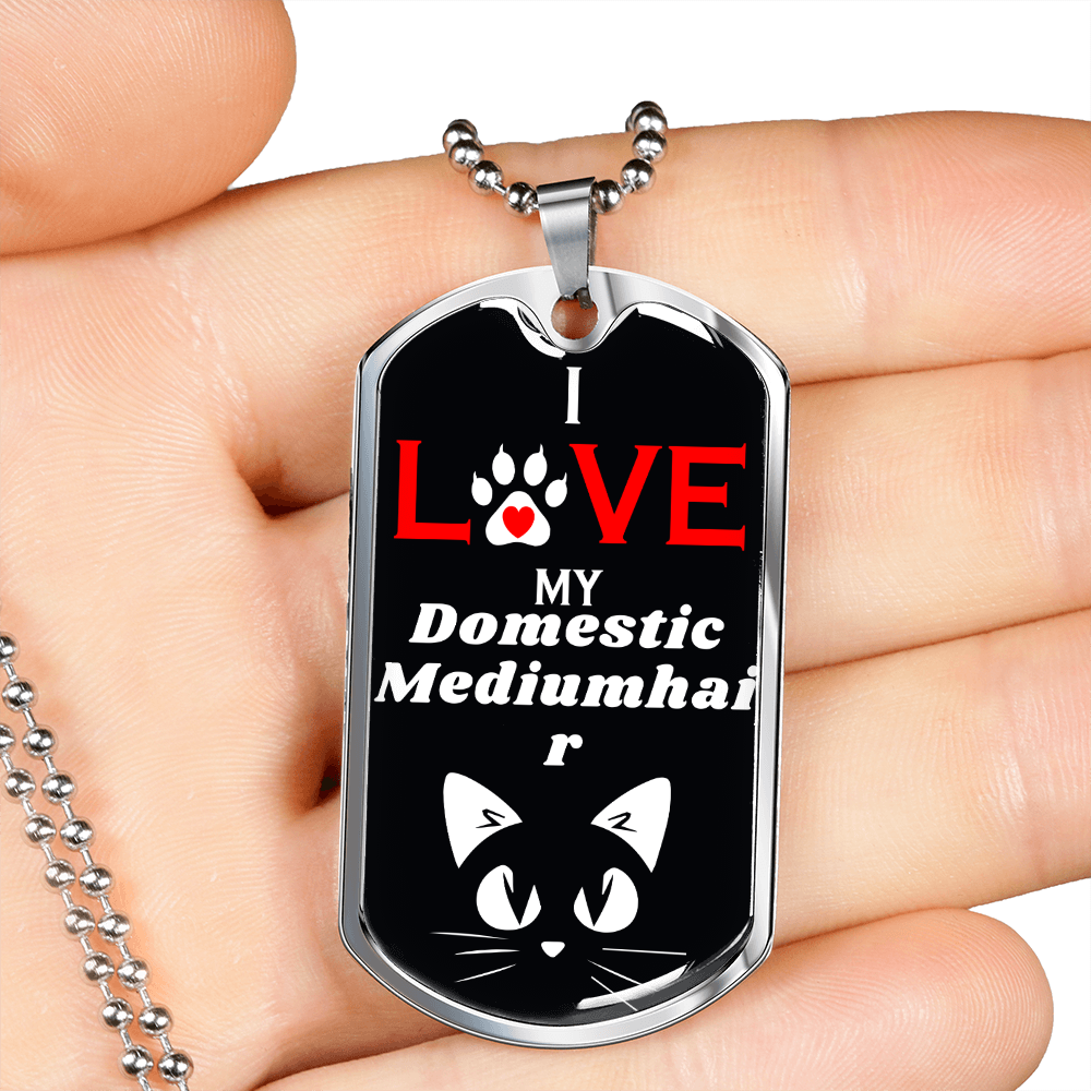 I Love My Domestic Mediumhair Cat Necklace Stainless Steel or 18k Gold Dog Tag 24" Chain-Express Your Love Gifts