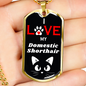 I Love My Domestic Shorthair Cat Necklace Stainless Steel or 18k Gold Dog Tag 24" Chain-Express Your Love Gifts