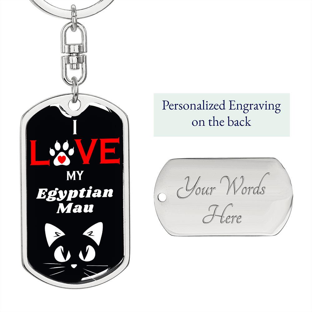 I Love My Egyptian Mau Cat Keychain Stainless Steel or 18k Gold Dog Tag Keyring-Express Your Love Gifts
