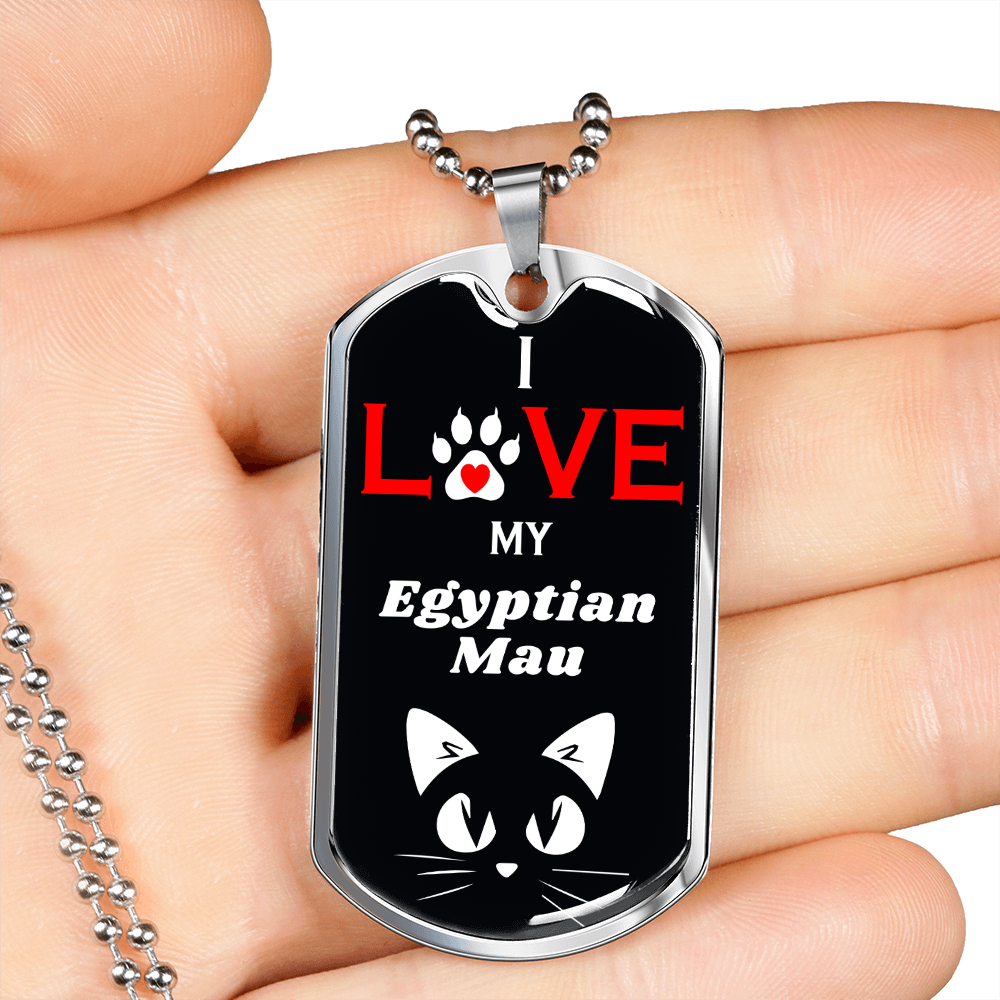 I Love My Egyptian Mau Cat Necklace Stainless Steel or 18k Gold Dog Tag 24" Chain-Express Your Love Gifts