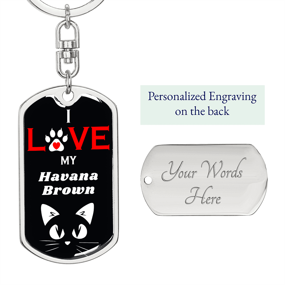 I Love My Havana Brown Cat Keychain Stainless Steel or 18k Gold Dog Tag Keyring-Express Your Love Gifts