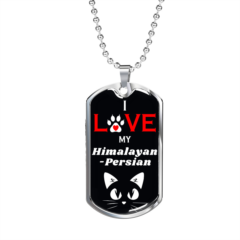 I Love My Himalayan-Persian Cat Necklace Stainless Steel or 18k Gold Dog Tag 24" Chain-Express Your Love Gifts