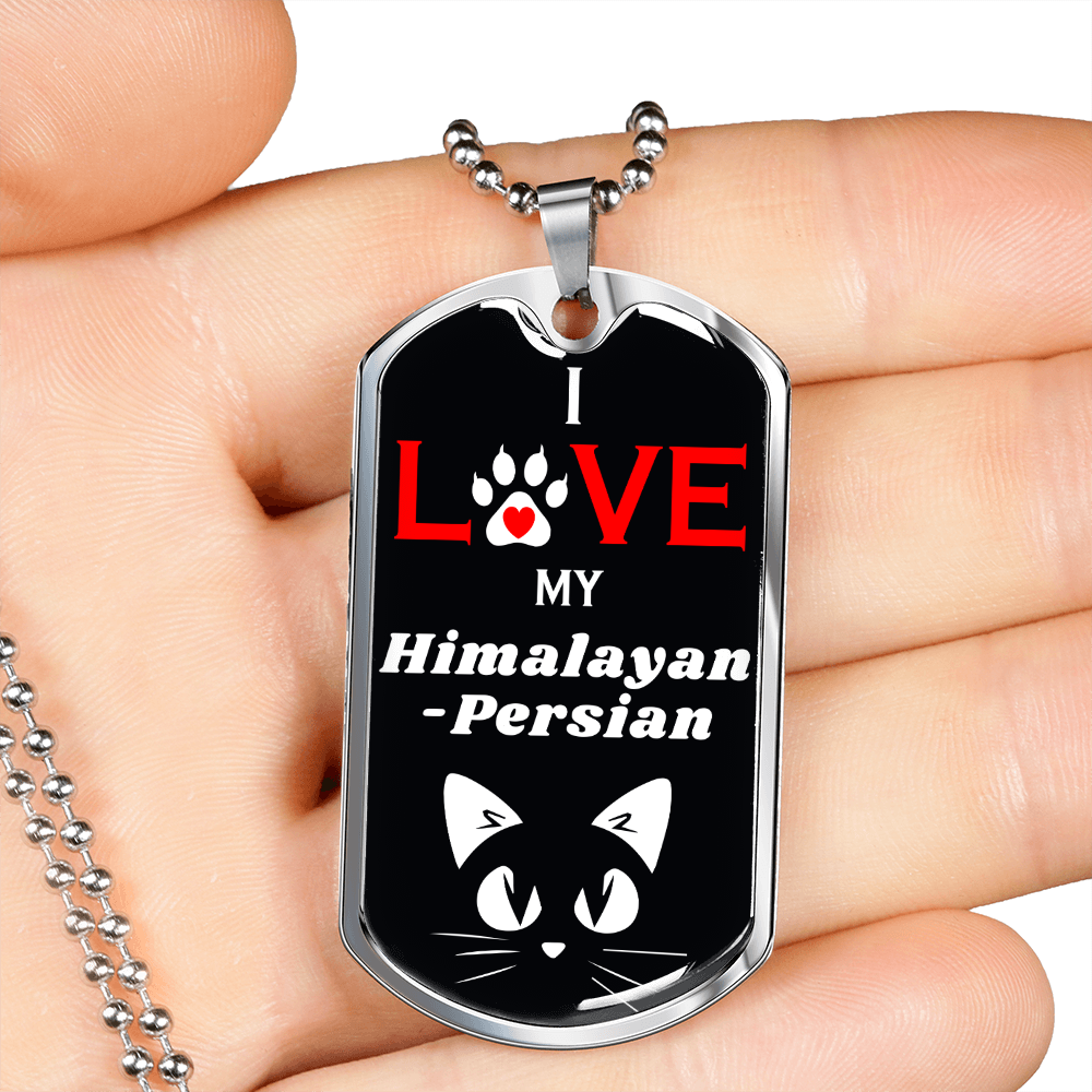 I Love My Himalayan-Persian Cat Necklace Stainless Steel or 18k Gold Dog Tag 24" Chain-Express Your Love Gifts