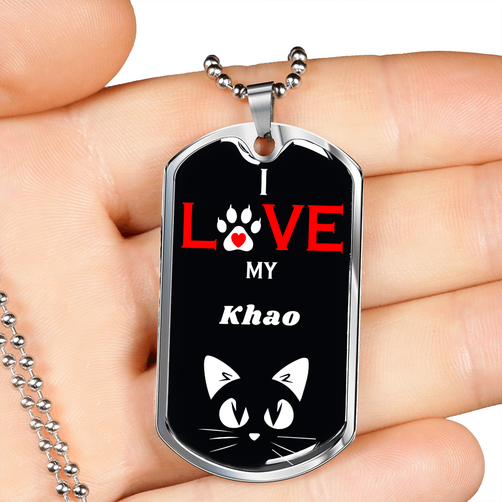I Love My Khao Cat Necklace Stainless Steel or 18k Gold Dog Tag 24" Chain-Express Your Love Gifts