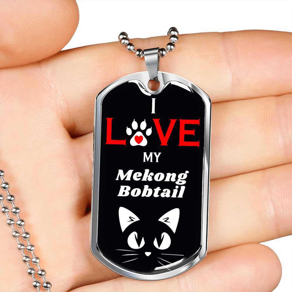 I Love My Mekong Bobtail Cat Necklace Stainless Steel or 18k Gold Dog Tag 24" Chain-Express Your Love Gifts