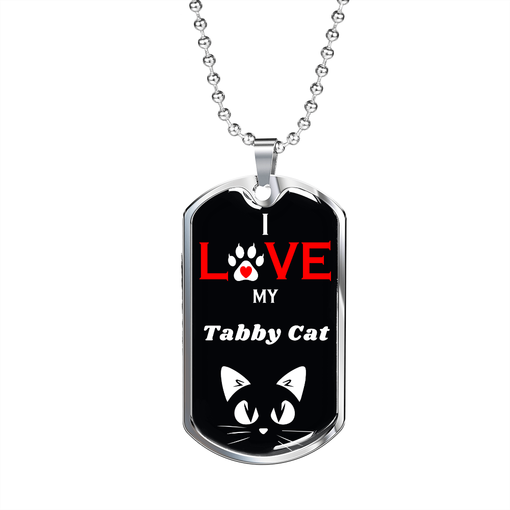 I Love My Tabby Cat Cat Necklace Stainless Steel or 18k Gold Dog Tag 24" Chain-Express Your Love Gifts