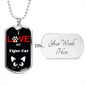 I Love My Tiger Cat Cat Necklace Stainless Steel or 18k Gold Dog Tag 24" Chain-Express Your Love Gifts