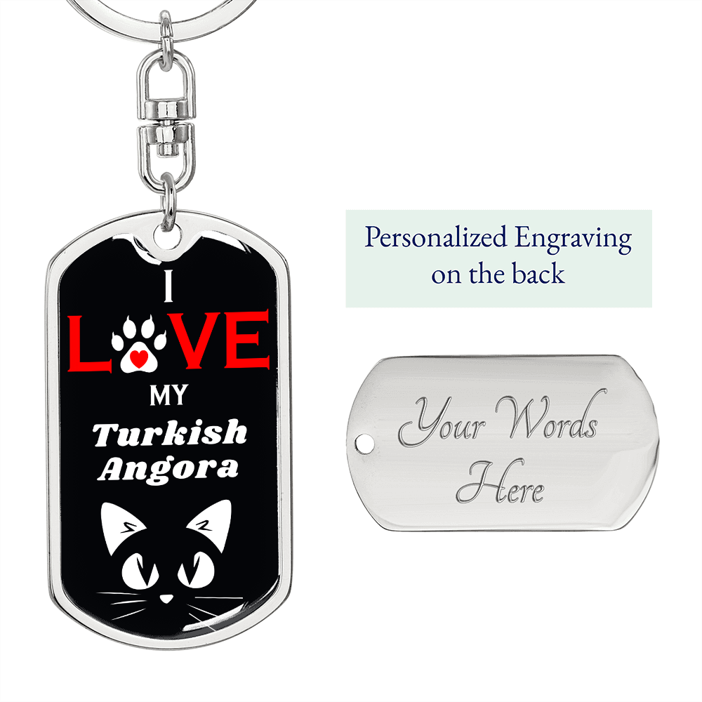 I Love My Turkish Angora Cat Keychain Stainless Steel or 18k Gold Dog Tag Keyring-Express Your Love Gifts