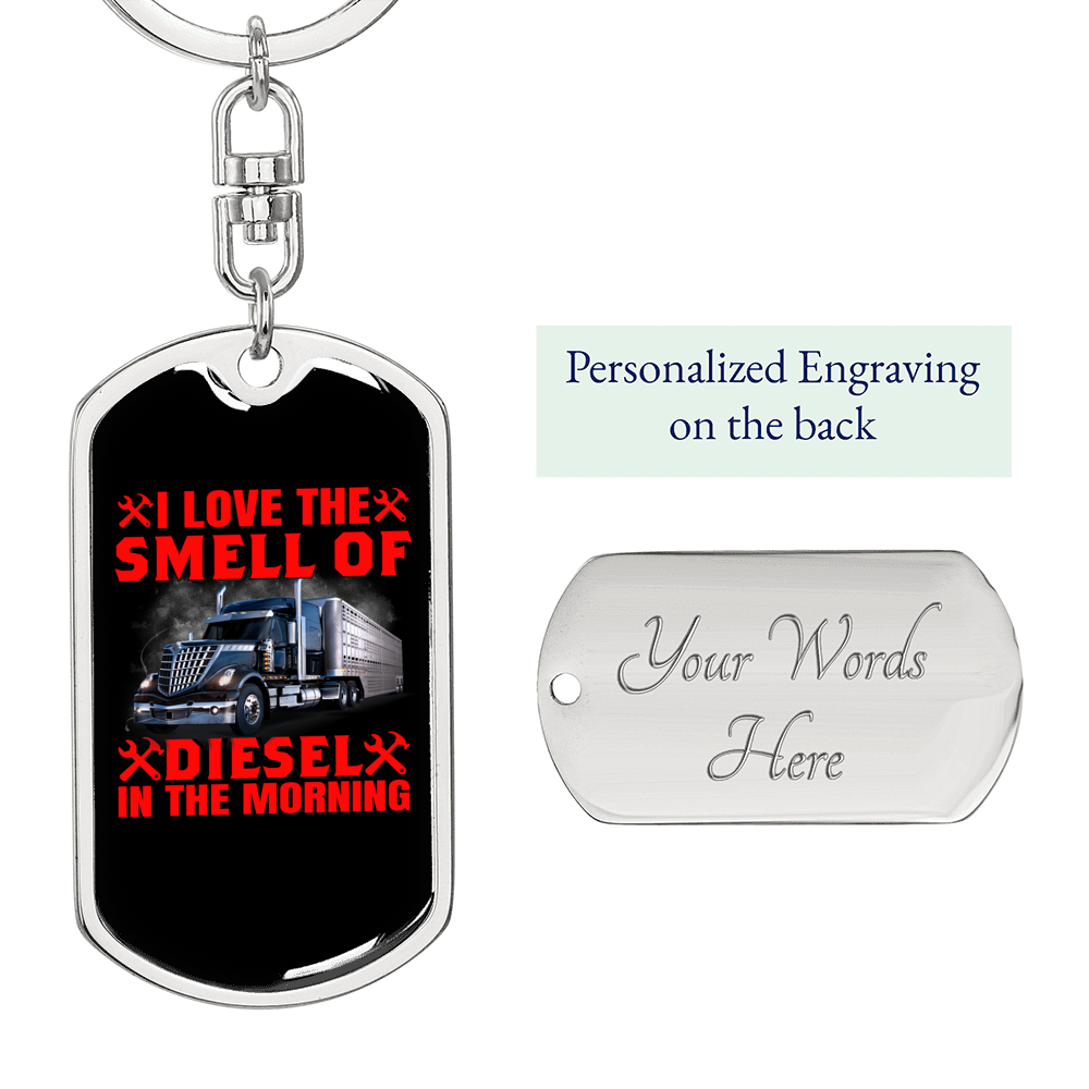 I Love The Smell Of Diesel Swivel Trucker Keychain Dog Tag Stainless Steel or 18k Gold-Express Your Love Gifts