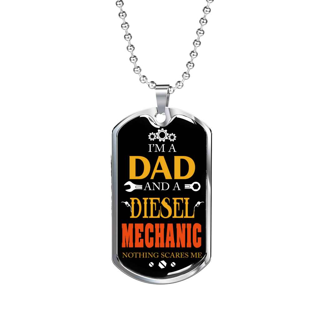 I'm A Dad And A Diesel Mechanic Dog Tag Stainless Steel or 18k Gold 24" Chain-Express Your Love Gifts