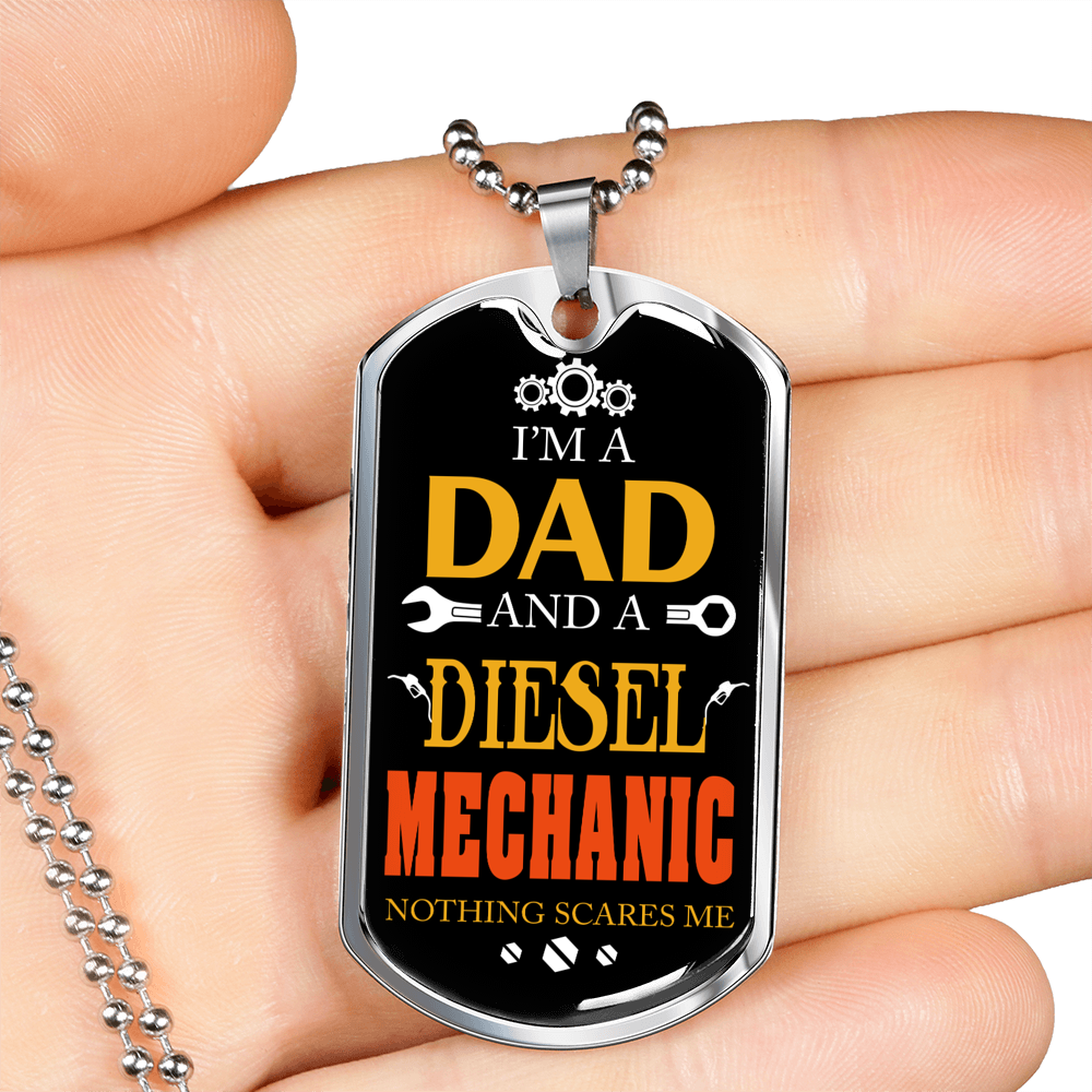 I'm A Dad And A Diesel Mechanic Dog Tag Stainless Steel or 18k Gold 24" Chain-Express Your Love Gifts