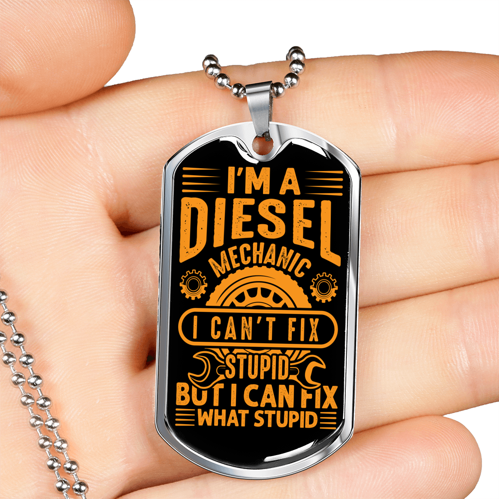 I'm A Diesel Mechanic Dog Tag Stainless Steel or 18k Gold 24" Chain-Express Your Love Gifts