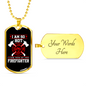 I'm A Hot Firefighter Gift Stainless Steel or 18k Gold Dog Tag 24" Chain-Express Your Love Gifts