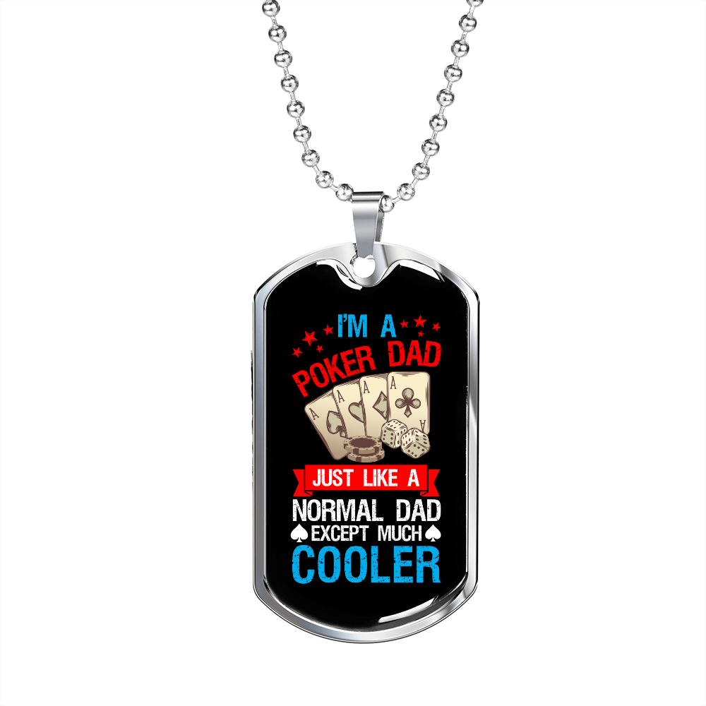 I'm a Poker Dad Gambler Necklace Stainless Steel or 18k Gold Dog Tag 24" Chain-Express Your Love Gifts