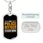 I'm A Police Officer I'm Never Wrong Keychain Stainless Steel or 18k Gold Dog Tag Keyring-Express Your Love Gifts