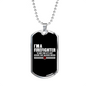 I'm A Retired Firefighter Gift Stainless Steel or 18k Gold Dog Tag 24" Chain-Express Your Love Gifts