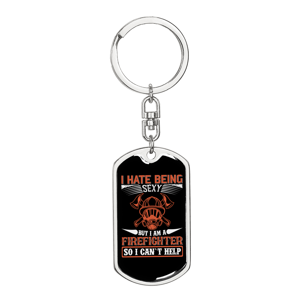 I'm A Sexy Firefighter Keychain Stainless Steel or 18k Gold Dog Tag Keyring-Express Your Love Gifts