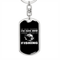 I'm Cute Now Fishing Keychain Stainless Steel or 18k Gold Dog Tag Keyring-Express Your Love Gifts