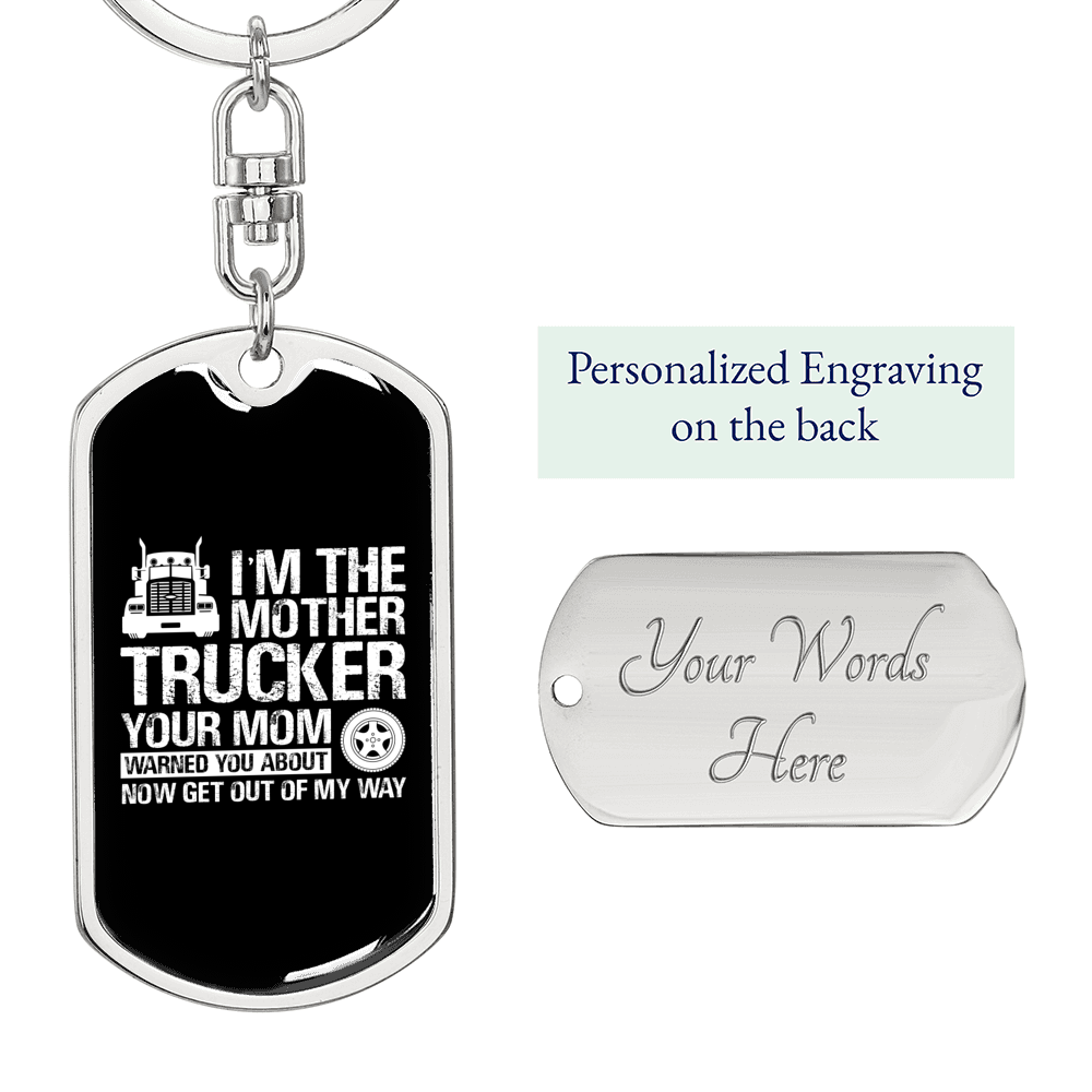 I'm The Mother Trucker Swivel Keychain Dog Tag Stainless Steel or 18k Gold-Express Your Love Gifts