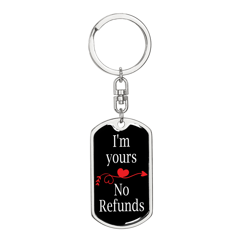 I'm Yours No Refund Keychain Stainless Steel or 18k Gold Dog Tag Keyring-Express Your Love Gifts