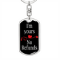 I'm Yours No Refund Keychain Stainless Steel or 18k Gold Dog Tag Keyring-Express Your Love Gifts