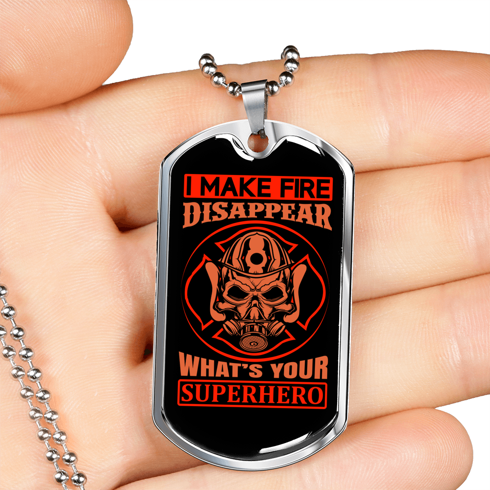 I Make Fire Disappear Firefighter Gift Stainless Steel or 18k Gold Dog Tag 24" Chain-Express Your Love Gifts