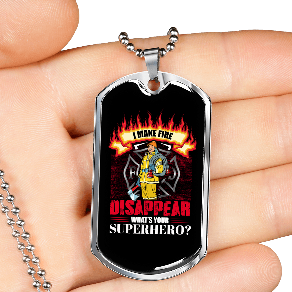 I Make Fires Disappear Firefighter Gift Stainless Steel or 18k Gold Dog Tag 24" Chain-Express Your Love Gifts