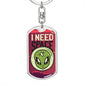 I Need Space Dog Tag Pendant Keychain Stainless Steel or 18k Gold-Express Your Love Gifts