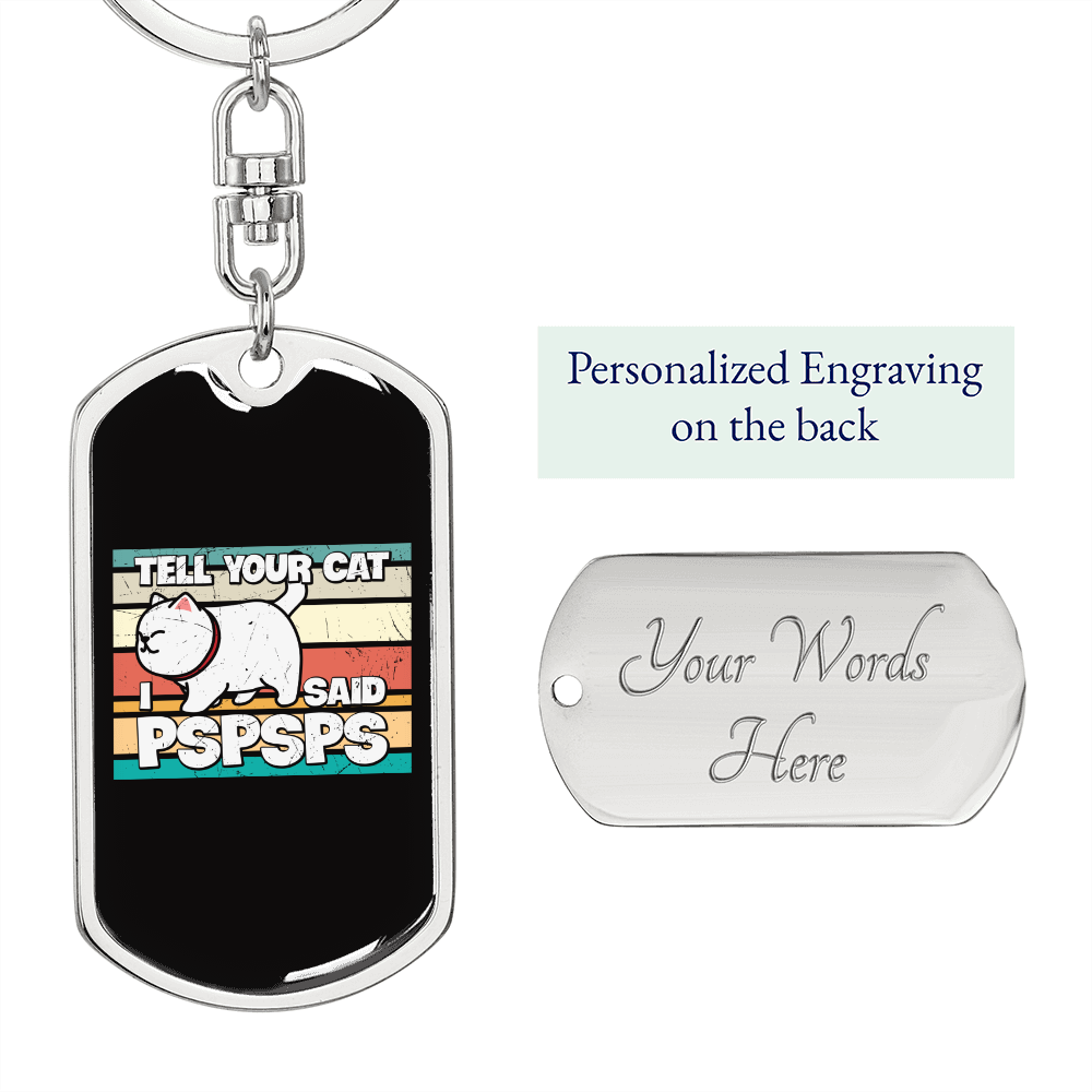 I Said PSPSPS Cat Keychain Stainless Steel or 18k Gold Dog Tag Keyring-Express Your Love Gifts