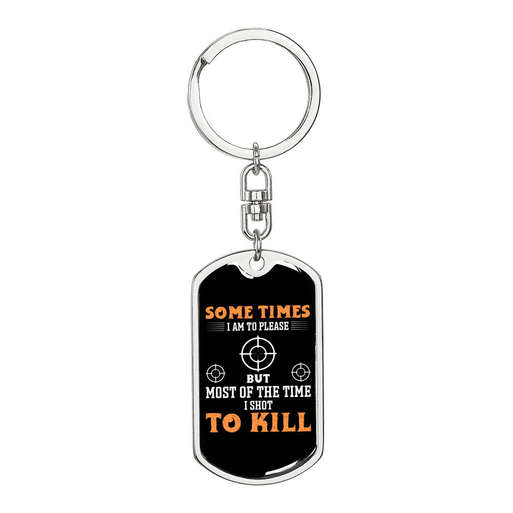 I Shot To Kill Keychain Stainless Steel or 18k Gold Dog Tag Keyring-Express Your Love Gifts