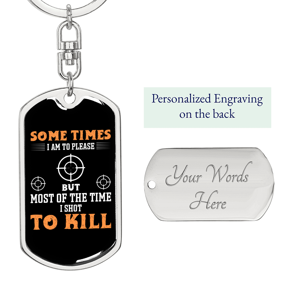 I Shot To Kill Keychain Stainless Steel or 18k Gold Dog Tag Keyring-Express Your Love Gifts