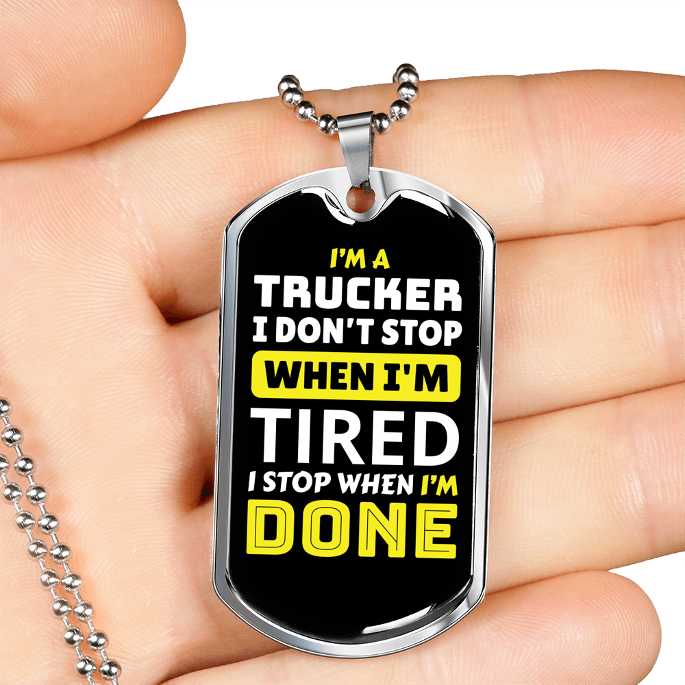 I Stop When Done Trucker Dog Tag Stainless Steel or 18k Gold 24" Chain-Express Your Love Gifts
