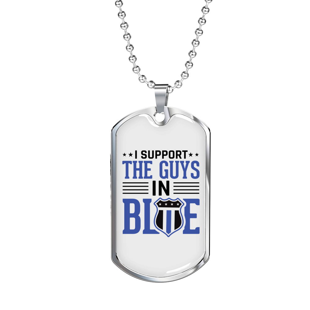I Support The Guys In Blue Necklace Stainless Steel or 18k Gold Dog Tag 24"-Express Your Love Gifts