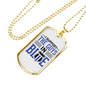 I Support The Guys In Blue Necklace Stainless Steel or 18k Gold Dog Tag 24"-Express Your Love Gifts