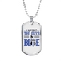 I Support The Guys In Blue Necklace Stainless Steel or 18k Gold Dog Tag 24"-Express Your Love Gifts
