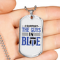 I Support The Guys In Blue Necklace Stainless Steel or 18k Gold Dog Tag 24"-Express Your Love Gifts